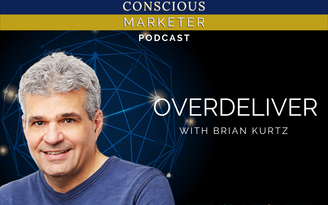 Episode 9: Overdeliver with Brian Kurtz
