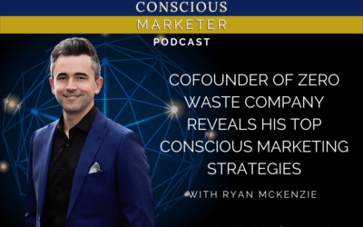 Episode 13: Cofounder of Zero Waste Company Reveals His Top Conscious Marketing Strategies