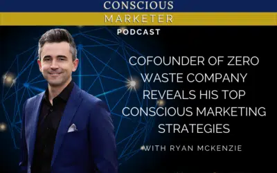 Episode 13: Cofounder of Zero Waste Company Reveals His Top Conscious Marketing Strategies