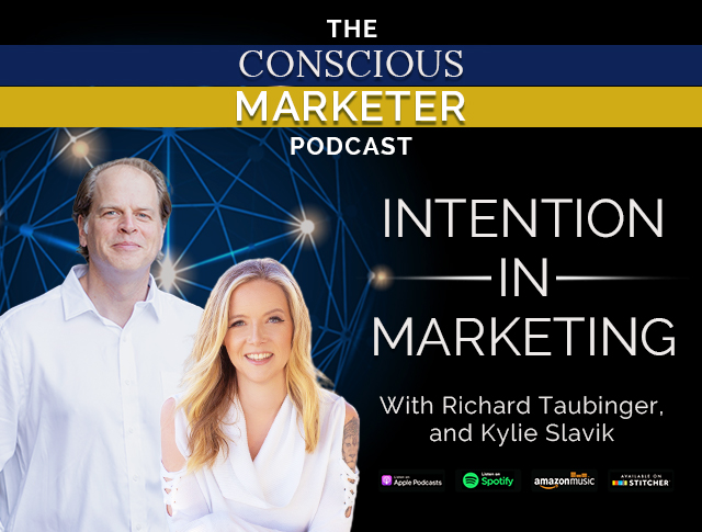 Episode 34: Intention in Marketing with Richard Taubinger and Kylie Slavik