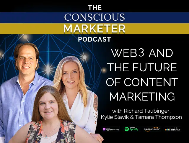 Episode 41: Web3 and the Future of Content Marketing With Richard Taubinger, Kylie Slavik, and Tamara Thompson