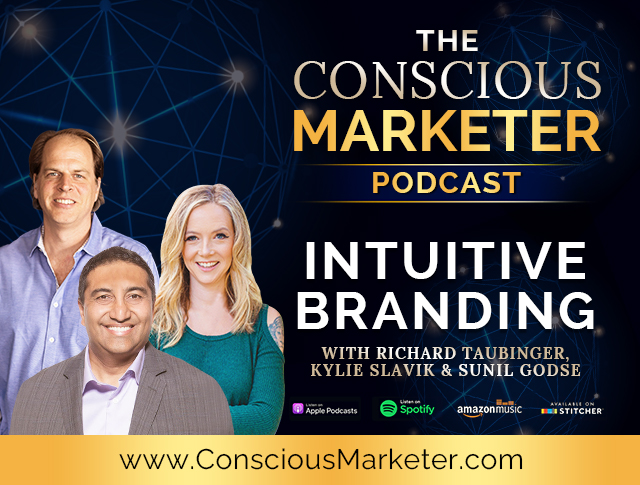 Episode 86: Intuitive Branding Hosts: Richard Taubinger and Kylie Slavik Guest: Sunil Godse