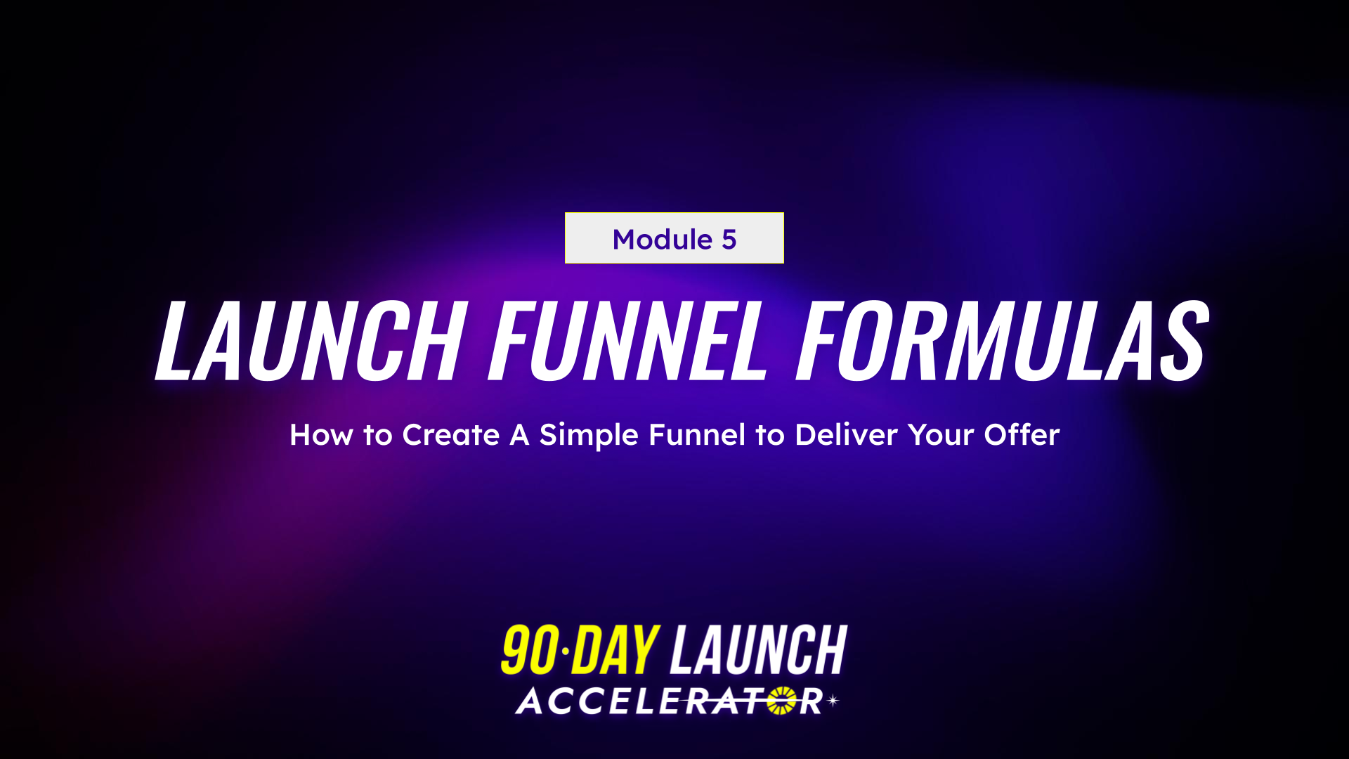 Module 5: Launch Funnel Formulas