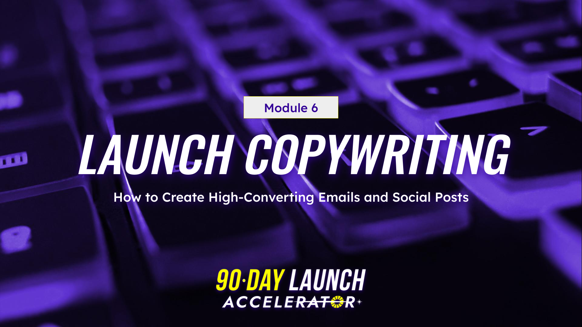 Module 6: Launch Copywriting