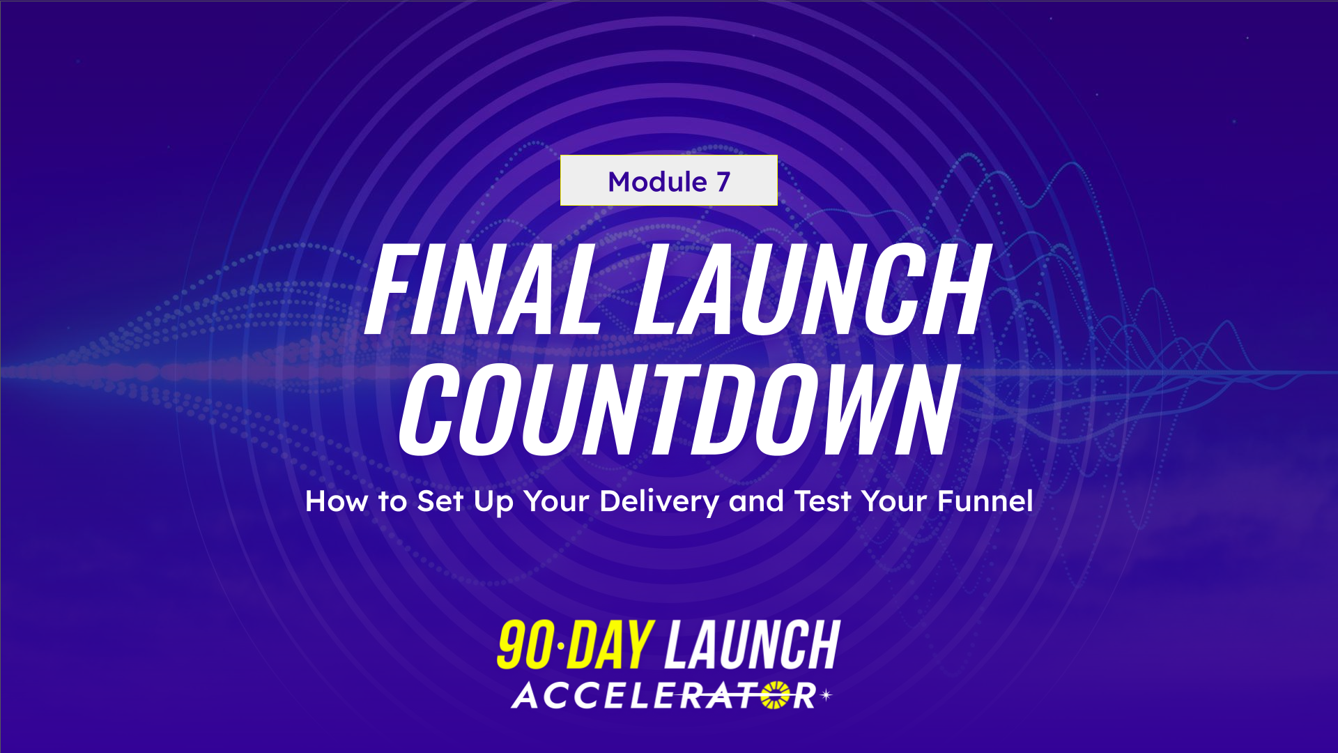 Module 7: Final Launch Countdown