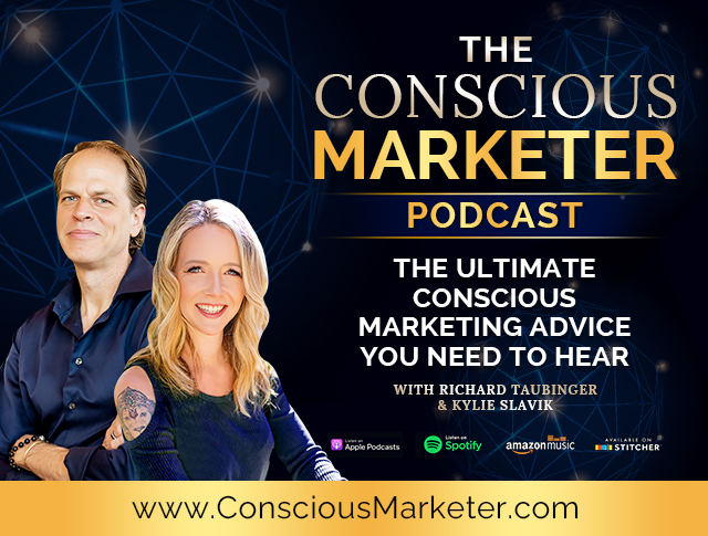 EP100: The Ultimate Conscious Marketing Advice You Need To Hear with Richard Taubinger and Kylie Slavik<br />
