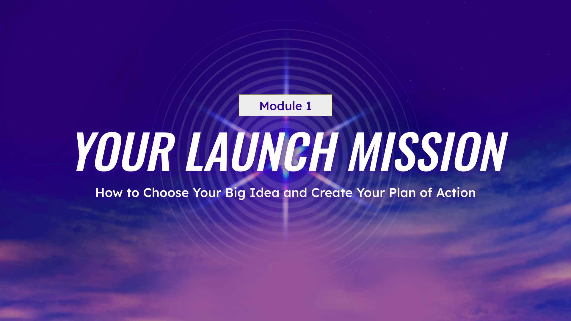 Module 1 Your Launch Mission
