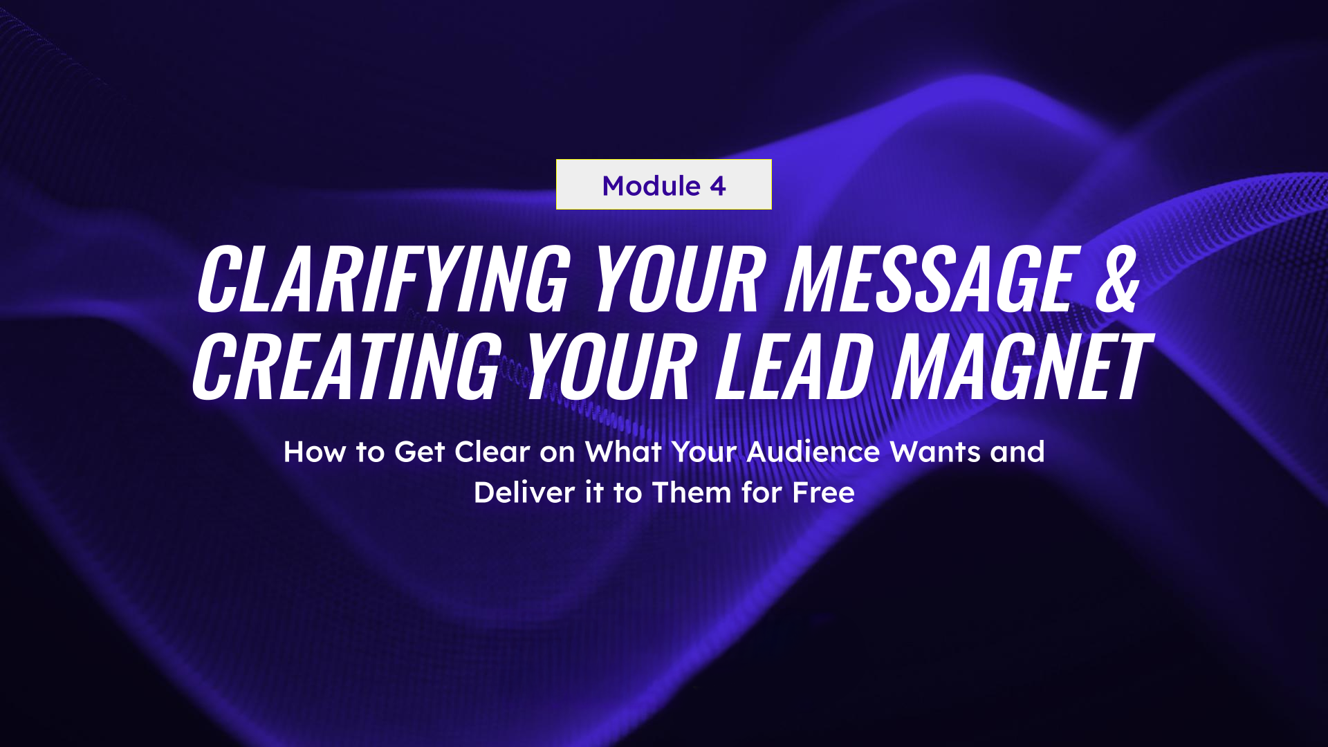 Clarifying Your Message & Creating Your Lead Magnet